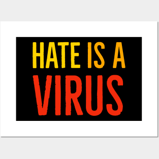 I Am Not A Virus - Hate Is A Virus Posters and Art